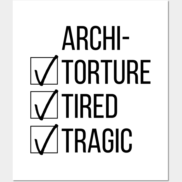 Architecture Student Tired Tragic Gift Idea Wall Art by A.P.